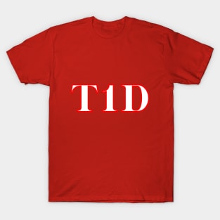 Type 1 diabetic / T1D / Type 1 diabetes T-Shirt